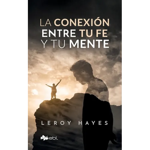 La conexión entre tu fe y tu mente