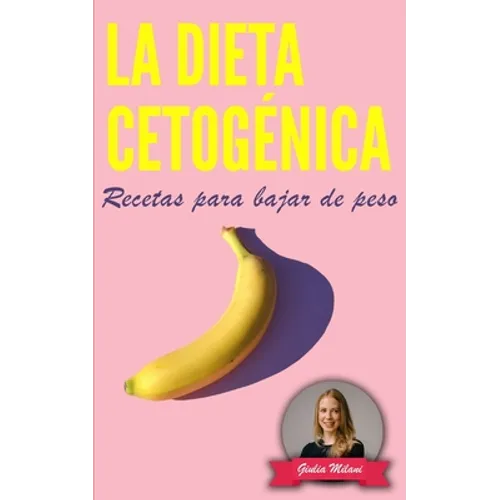 La Dieta Cetogénica: Recetas para bajar de peso
