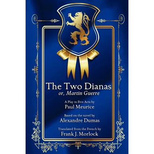 The Two Dianas; Or, Martin Guerre: A Play in Five Acts