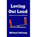 Loving Out Loud: Learning to Love in a Hate Filled World