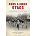 Amos Alonzo Stagg: College Football's Man in Motion