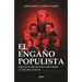 El Engaño Populista