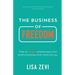The Business of Freedom: How to Escape Employment and Build a Business That Works for You
