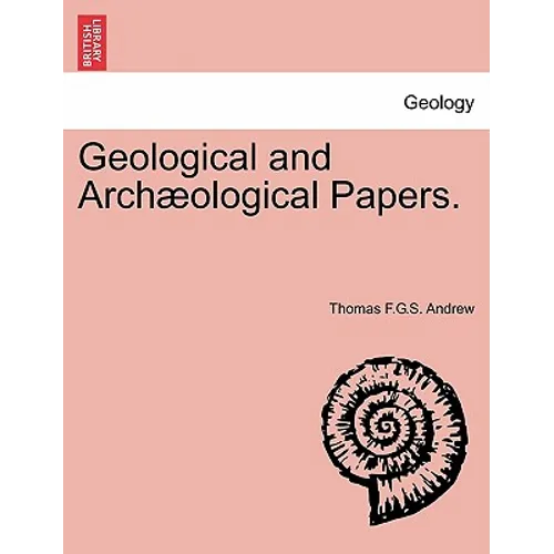 Geological and Arch Ological Papers.