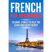 French for Beginners: 15 Short Stories to Help you Learn and Enjoy French