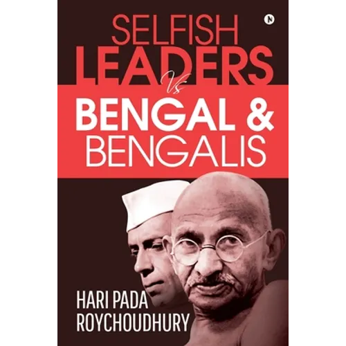 Selfish Leaders VS Bengal & Bengalis