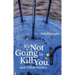 It's Not Going to Kill You, and Other Stories