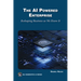 The AI Powered Enterprise: Reshaping Business as We Know It