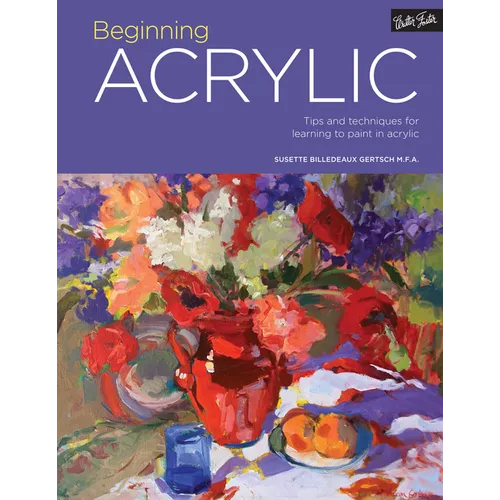 Portfolio: Beginning Acrylic: Tips and Techniques for Learning to Paint in Acrylic