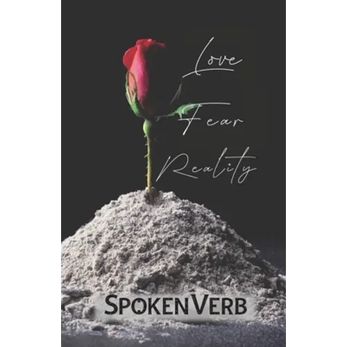 Love, Fear, Reality