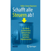 Schafft Alle Steuern Ab!: Der Obolus ALS Alternative: Entwurf Eines Einfachen, Gerechten Abgabensystems