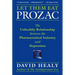 Let Them Eat Prozac: The Unhealthy Relationship Between the Pharmaceutical Industry and Depression
