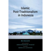 Islamic Post-Traditionalism in Indonesia