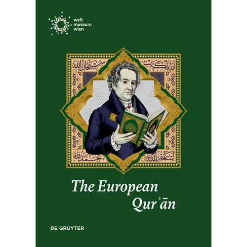 The European Qurʾān: Encounters with the Holy Text of Islam from the Ninth to the Twentieth Century