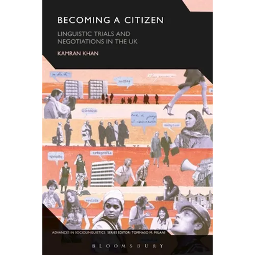 Becoming a Citizen: Linguistic Trials and Negotiations in the UK