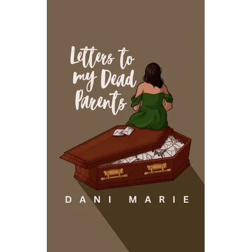 Letters to my Dead Parents
