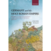 Germany and the Holy Roman Empire: Volume II: The Peace of Westphalia to the Dissolution of the Reich, 1648-1806