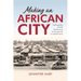 Making an African City: Technopolitics and the Infrastructure of Everyday Life in Colonial Accra