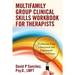Multifamily Group Clinical Skills Workbook for Therapists: Facilitation from a Structural and Experiential Theoretical Lens