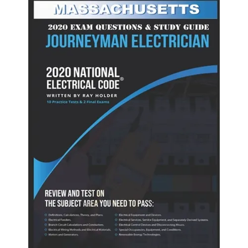 Massachusetts 2020 Journeyman Electrician Exam Questions and Study Guide: 400+ Questions for study on the National Electrical Code