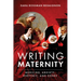 Writing Maternity: Medicine, Anxiety, Rhetoric, and Genre
