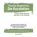 Trauma Responsive De-Escalation: Evidence-Based Strategies That Work in the Classroom