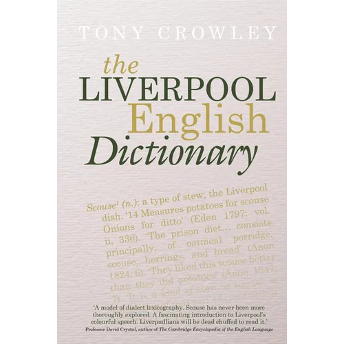 The Liverpool English Dictionary: A Record of the Language of Liverpool 1850-2015