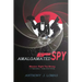 Amalgamated Spy: Mission: Right the Wrong, a Tragicomedy / James Bond Parody