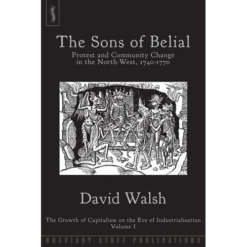 The Sons of Belial: Protest and Community Change in the North-West, 1740-1770