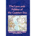 The Law and Politics of the Caspian Sea