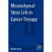 Mesenchymal Stem Cells in Cancer Therapy