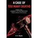 A Case of Too Many Deaths: A Mother Calls, A Daughter's Life Turns Upside Down. A Mystery of Genetics and The Courtroom