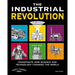 The Industrial Revolution: Investigate How Science and Technology Changed the World with 25 Projects