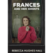 Frances and Her Ghosts: A Semi-Autobiographical Novel