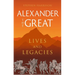 Alexander the Great: Lives and Legacies