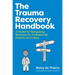 The Trauma Recovery Handbook: A Model for Navigating Recovery for Professionals, Parents and Carers