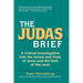 The Judas Brief: A Critical Investigation Into the Arrest and Trials of Jesus and the Role of the Jews