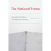 The National Frame: Art and State Violence in Turkey and Germany