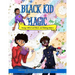 Black Kid Magic: Young, Gifted and Black, and Making History