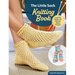 The Little Sock Knitting Book: Learn the Basics with Colorful, Stylish Projects