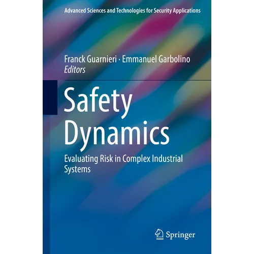 Safety Dynamics: Evaluating Risk in Complex Industrial Systems