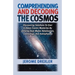 Comprehending And Decoding The Cosmos: Discovering Solutions to Over a Dozen Cosmic Mysteries by Utilizing Dark Matter Relationism, Cosmology, and Ast