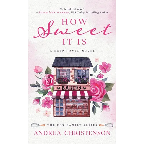 How Sweet It Is: A Deep Haven Novel