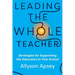 Leading the Whole Teacher: Strategies for Supporting the Educators in Your School