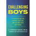 Challenging Boys: A Proven Plan for Keeping Your Cool and Helping Your Son Thrive