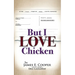 But I Love Chicken