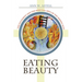 Eating Beauty: The Eucharist and the Spiritual Arts of the Middle Ages