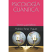 Psicología Cuántica: Teoría Y Práctica