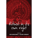 Ritual in Its Own Right: Exploring the Dynamics of Transformation