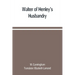 Walter of Henley's Husbandry, together with an anonymous Husbandry, Seneschaucie, and Robert Grosseteste's Rules